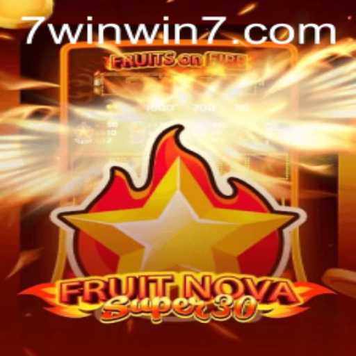Exploring FruitrNovaSupe30: A Thrilling Journey with WINWIN7