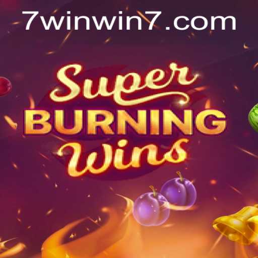 Exploring the Thrills of SuperBurningWins: The Ultimate Guide